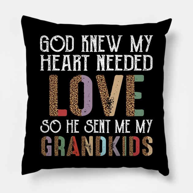 God Knew My Heart Needed Love So He Sent Me My Grandkids Pillow by Jenna Lyannion