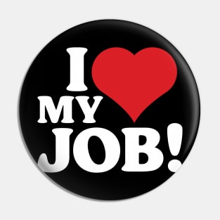 I Heart My Job Pin