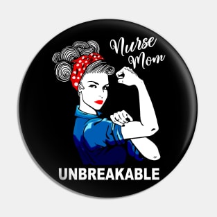 Strong Woman Nurse Mom Unbreakable Mothers Day Gift Pin