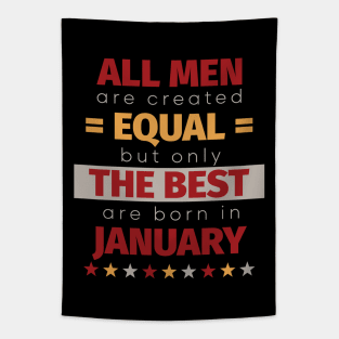 All Men Are Created Equal But Only The Best Are Born In January Tapestry