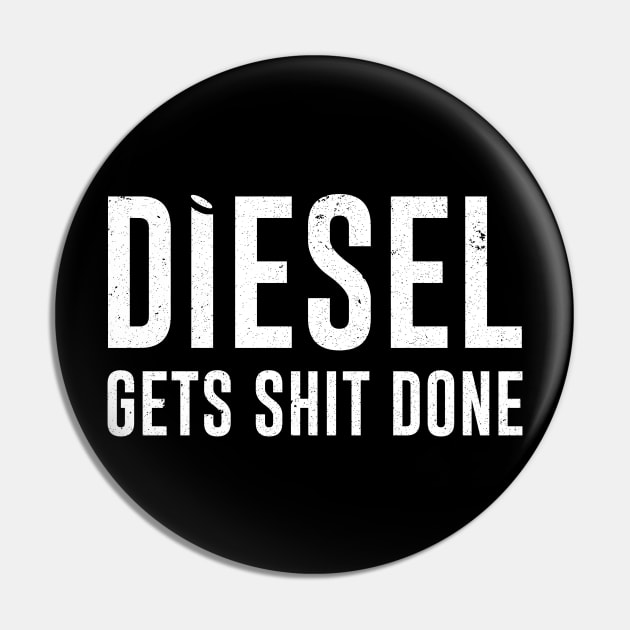 Diesel Gets Sht Done - Stacks Trucker Coal Worker Pin by ashiacornelia173