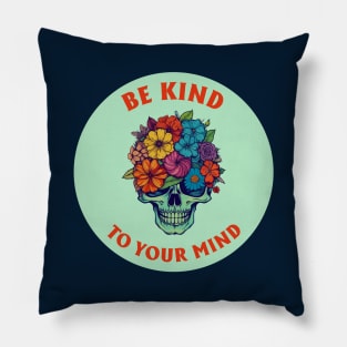 Be Kind To Your Mind Pillow