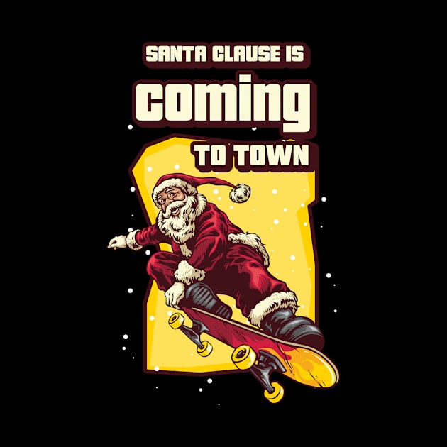 Santa Claus Is Coming To Town Cool Skateboarder by RZG