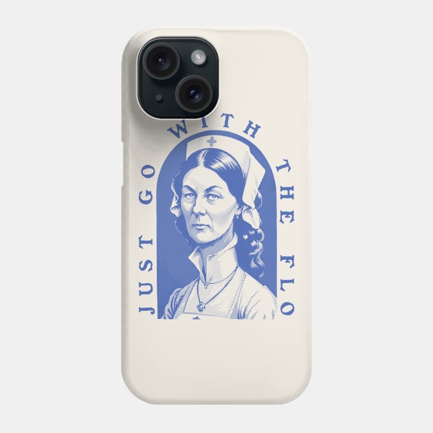 Florence Nightingale - Just Go With The Flo | Lady with the Lamp | Nurse Gift for Nursing School Student Phone Case by anycolordesigns