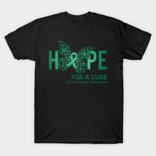 Discover Hope For A Cure Butterfly Gift Liver cancer 2 - Liver Cancer - T-Shirt