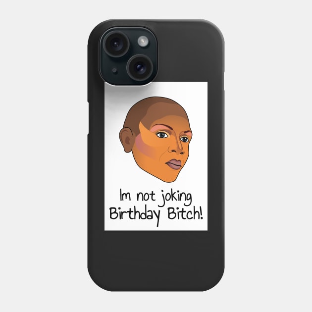 Im Not Joking Birthday Bitch Phone Case by Jakmalone