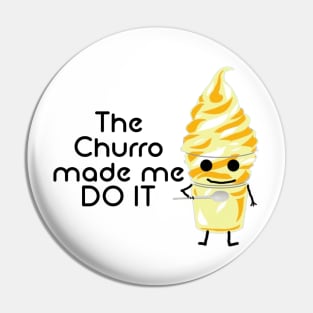 Churro made me do it Pin