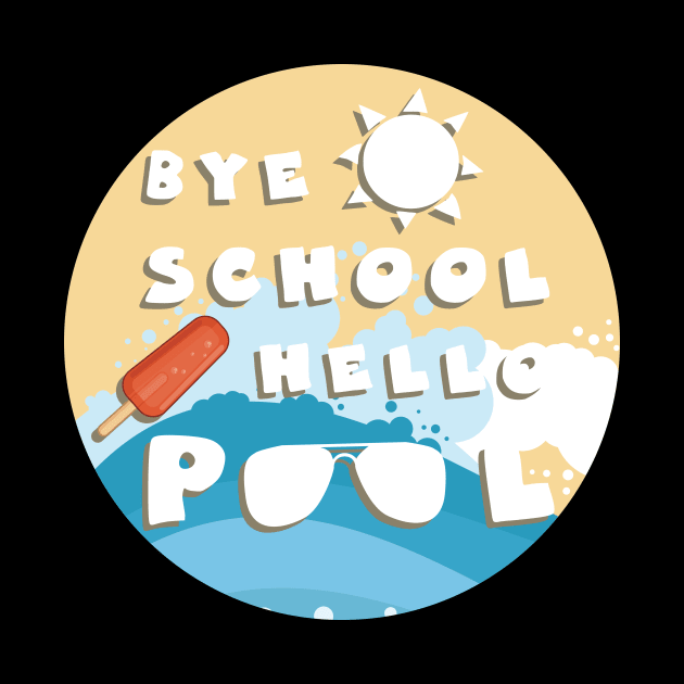 Bye school hello pool by GoranDesign