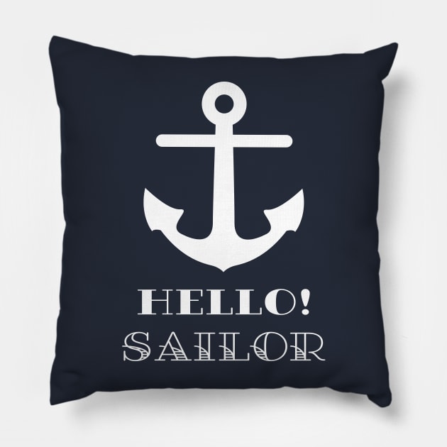 Funny Sailor Gift. Nautical Anchor Hello Sailor Pillow by brodyquixote