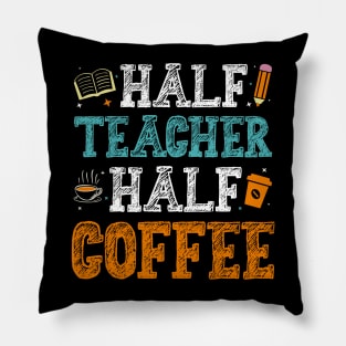 Half Teacher Half Coffee Pillow