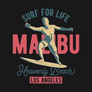 Surf For Life Malibu Heavenly Beach Los Angeles Gift T-Shirts T-Shirt