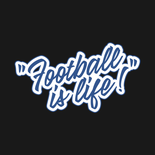 Football is life! by TRNCreative