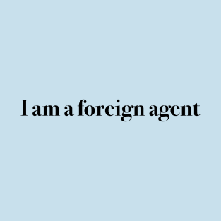 Quote "I am a foreign agent" T-Shirt