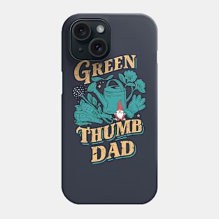 Green Thumb Dad | Father's Day | Dad Lover gifts Phone Case