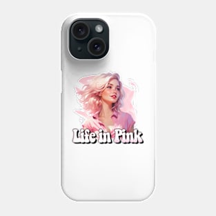Barbra (Barbie) Life In Pink Phone Case