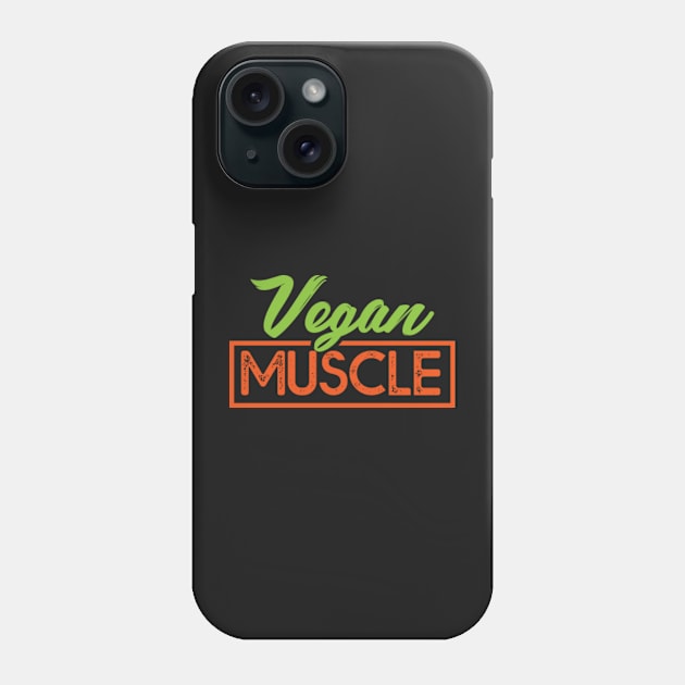 Vegan Muscle T-Shirt Funny Vegan saying vegetarian Tee shirt Phone Case by mehdigraph