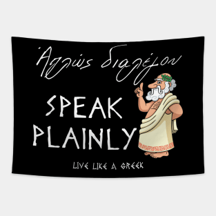 Speak plainly and live better life ,apparel hoodie sticker coffee mug gift for everyone Tapestry