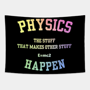 Physics The Stuff That Makes Other Stuff Happen Tapestry