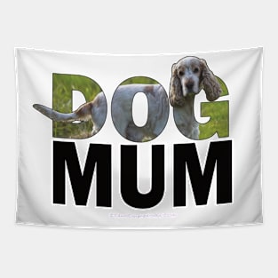 DOG MUM - spaniel oil painting word art Tapestry