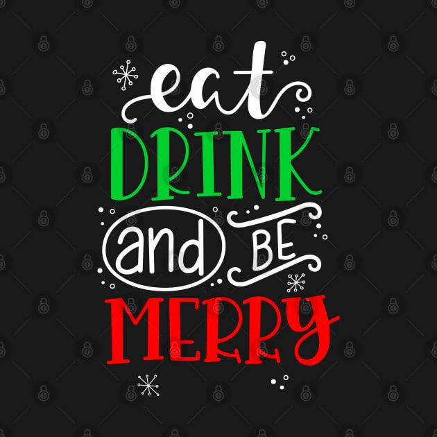 Eat drink and be merry Christmas gift by TeeGuarantee