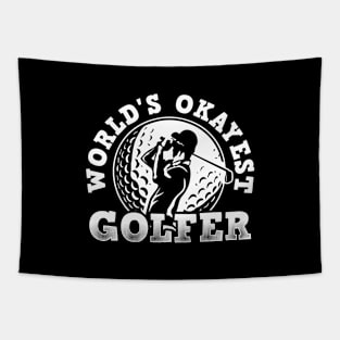 Wolrds Okayest Golfer! Golfer Dad, Golfer Papa, Golfer Grandpa! Tapestry