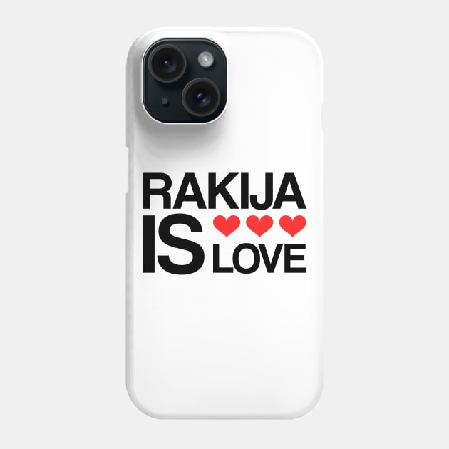 rakija is love Phone Case by Slavstuff