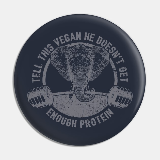 Tell This Vegan About Protein Elephant Pin by yeoys