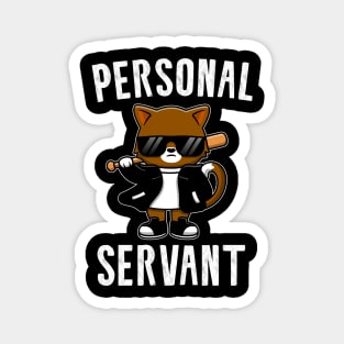 Personal Cat Servant Vintage Funny Cat Lover Gift, Cat Magnet