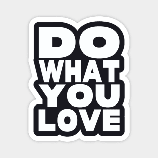 Do what you love Magnet