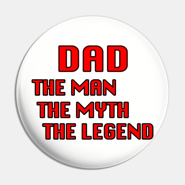 Dad  The Man, The Myth, The Legend Pin by BlueDolphinStudios