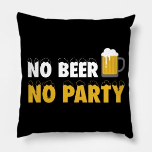 No Beer, No Party Pillow