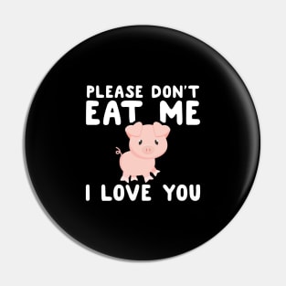 Please don't eat me I love you Pin