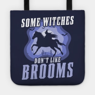 Some Witches Don't Like Brooms Witch Riding Horse Halloween Tote