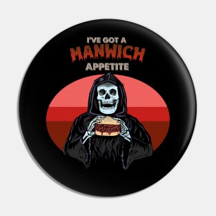 Death has a manwich appetite (Grim Reaper) Pin