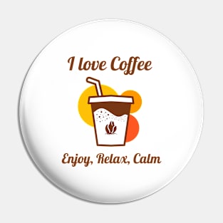 I love coffee Pin