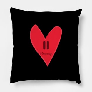 Heart is Pausing Pillow