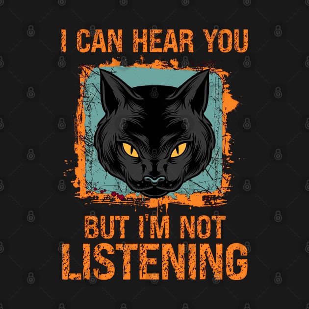 funny quotes cat i can hear you but im not listening by masterpiecesai