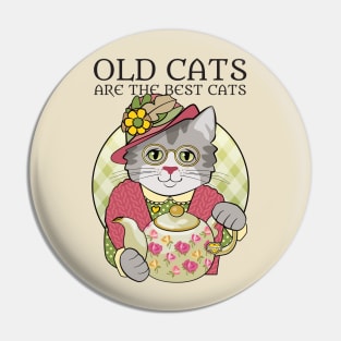 Old Cats are the Best Cats Pin