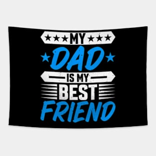 My Dad Is My Best Friend Fathers Day Tapestry