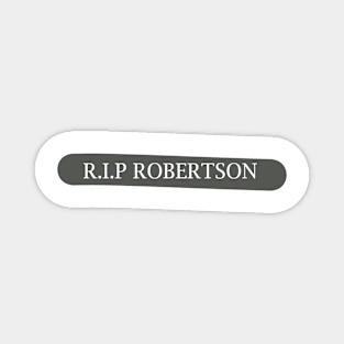 Rob RIP Robertson Rest in Peace Magnet