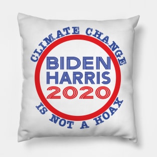 Climate Change is not a Hoax - Vote for Biden Harris in 2020 Pillow