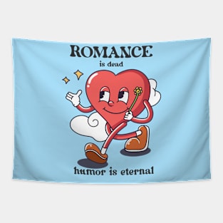 Romance, humor is eternal. Tapestry