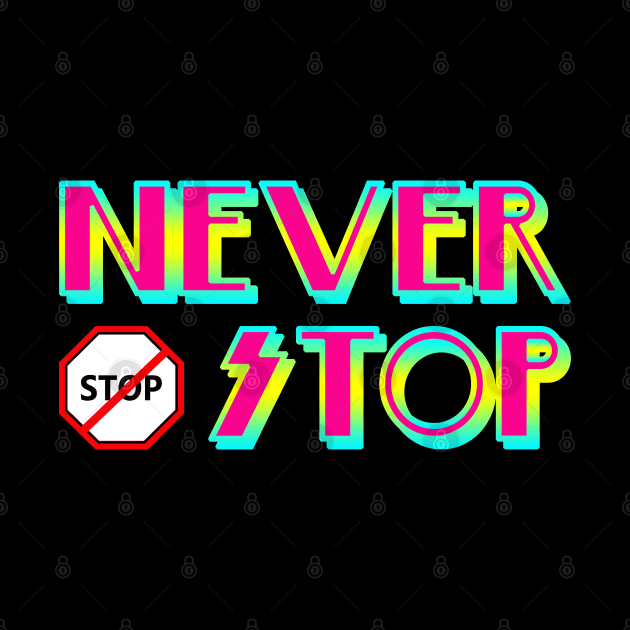 Never Stop, Keep Trying by CartWord Design