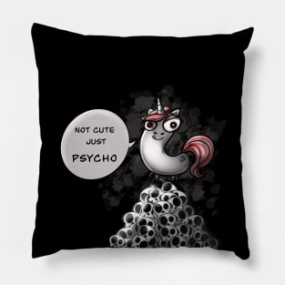 Not cute just Psycho Unicorn Pillow