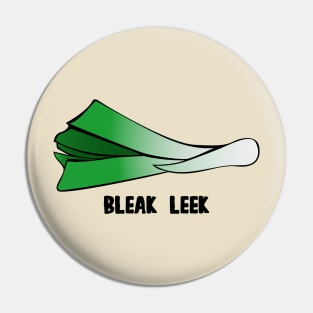 Bleak Leek Pin