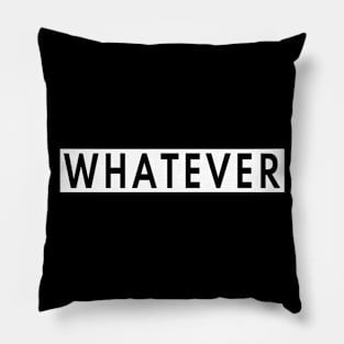 Whatever Pillow