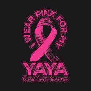 I wear pink for my Yaya T-Shirt