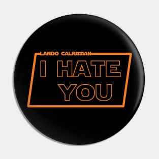 Lando - I hate you Pin