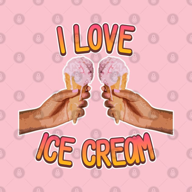 I love Ice Cream by victorstore