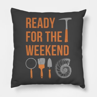 Fossil Hunter, Rock Hound, Ready For The Weekend Pillow